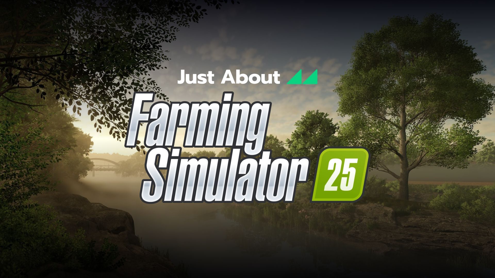 Announcing Just About Farming Simulator 25!
