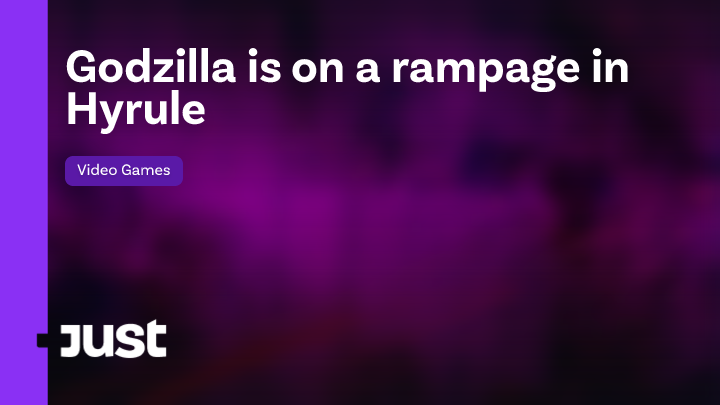 Godzilla is on a rampage in Hyrule | Just Video Games